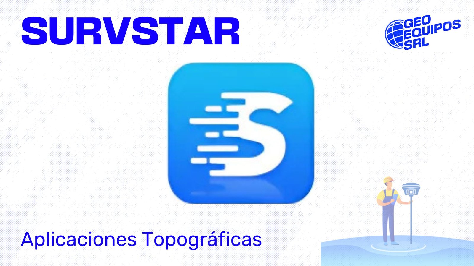 SURVSTAR: APLICACIONES TOPOGRÁFICAS